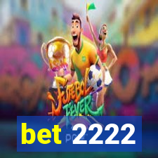 bet 2222